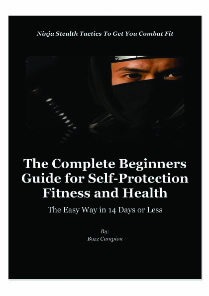 The Complete Beginners Guide for Self-Protection, Fitness and Health 